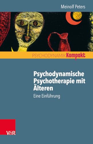 Psychodynamische Psychotherapie mit Älteren: Eine Einführung (Psychodynamik kompakt) von Vandenhoeck + Ruprecht