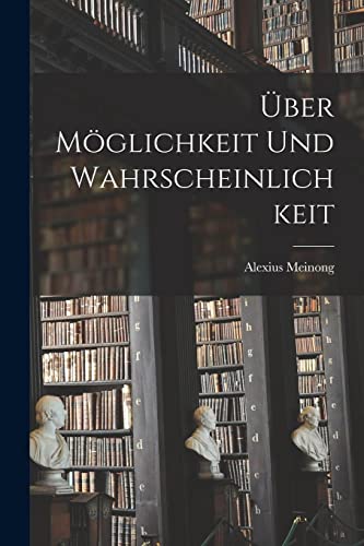 Über Möglichkeit Und Wahrscheinlichkeit