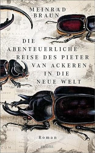 Die abenteuerliche Reise des Pieter van Ackeren in die neue Welt: Roman von Emons Verlag
