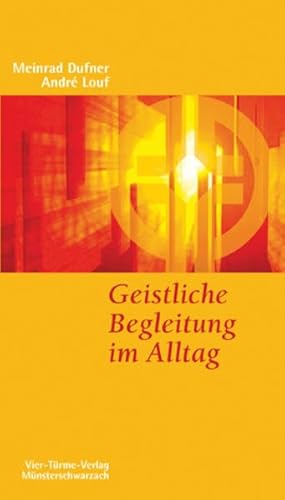 Geistliche Begleitung im Alltag. Münsterschwarzacher Kleinschriften Band 26 von Vier-Türme-Verlag