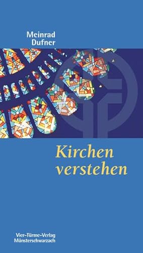Kirchen verstehen. Münsterschwarzacher Kleinschriften Band 162 von Vier Tuerme GmbH