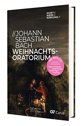 Johann Sebastian Bach, Weihnachtsoratorium: Mit einer erstklassigen Einspielung der Gaechinger Cantorey unter der Leitung von Hans-Christoph Rademann auf MP3-CD (WORT//WERK//WIRKUNG)