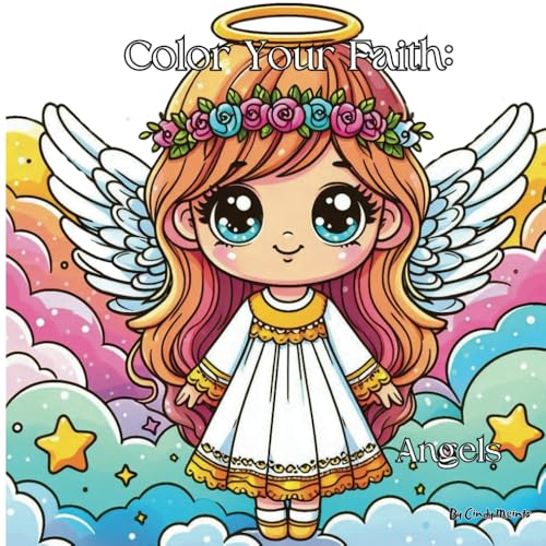 Color Your Faith: Angels: A Christian Educational Coloring Book for Children and Adults Color Your Faith: Angels: A Christian Educational Coloring Book for Children and Adults von Independently published