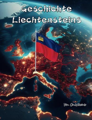 Geschichte Liechtensteins: Ein pädagogisches Malbuch über Liechtenstein (German Language History Books) von Independently published