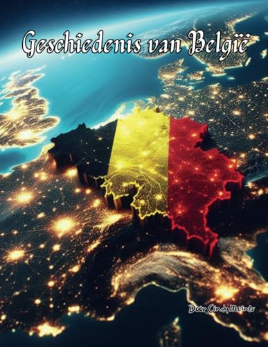 Geschiedenis van België: een educatief kleurboek over België (Dutch Language History Books) von Independently published
