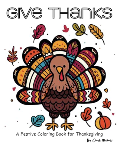 Give Thanks: A Bold Festive Coloring Book for Thanksgiving (Educational Coloring Books) Give Thanks: A Bold Festive Coloring Book for Thanksgiving (Educational Coloring Books) von Independently published