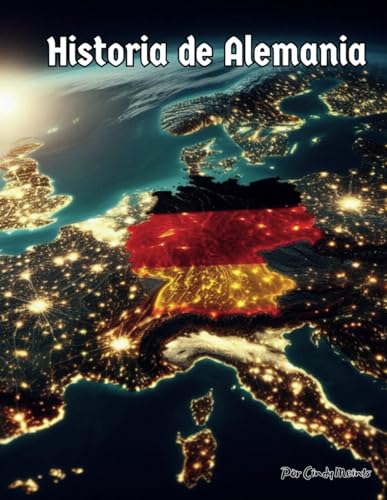 Historia de Alemania: Un libro educativo para colorear sobre Alemania (Spanish Language History Books) von Independently published