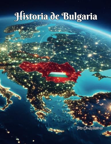 Historia de Bulgaria: Un libro educativo para colorear sobre Bulgaria (Spanish Language History Books) von Independently published