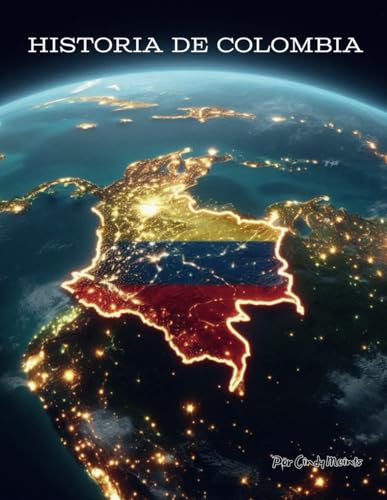Historia de Colombia: Un libro educativo para colorear sobre Colombia América del Sur (Spanish Language History Books) von Independently published
