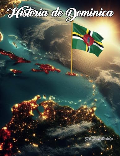 Historia de Dominica: Un libro educativo para colorear sobre el país Dominica (Spanish Language History Books) von Independently published