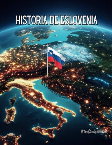 Historia de Eslovenia: Un libro educativo para colorear sobre Eslovenia (Spanish Language History Books) von Independently published