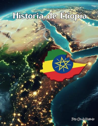 Historia de Etiopía: Un libro educativo para colorear sobre Etiopía (Spanish Language History Books) von Independently published