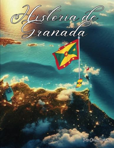 Historia de Granada: Un libro educativo para colorear sobre el país Granada (Spanish Language History Books) von Independently published