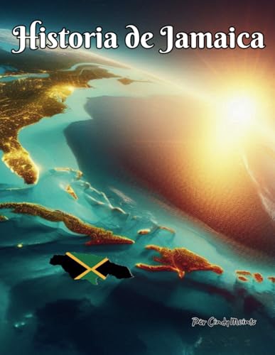 Historia de Jamaica: Un libro educativo para colorear sobre el país Jamaica (Spanish Language History Books) von Independently published