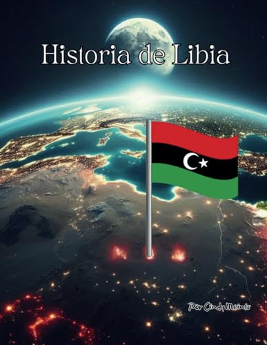 Historia de Libia: Un libro educativo para colorear sobre el país Libia (Spanish Language History Books) von Independently published