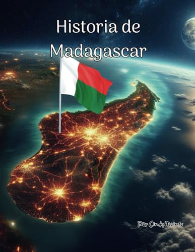 Historia de Madagascar: Un libro educativo para colorear sobre Madagascar (Spanish Language History Books) von Independently published