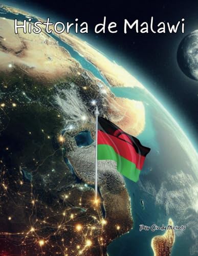 Historia de Malawi: Un libro educativo para colorear sobre Malawi (Spanish Language History Books) von Independently published