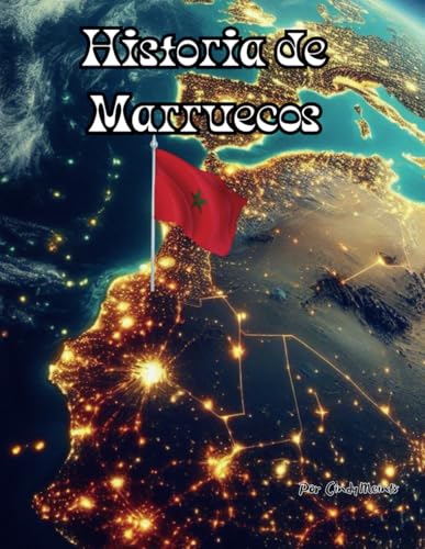 Historia de Marruecos: Un libro educativo para colorear sobre Marruecos (Spanish Language History Books) von Independently published