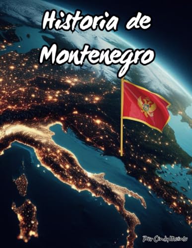 Historia de Montenegro: Un libro educativo para colorear sobre Montenegro (Spanish Language History Books) von Independently published