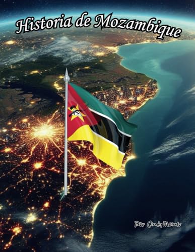 Historia de Mozambique: Un libro educativo para colorear sobre Mozambique (Spanish Language History Books) von Independently published