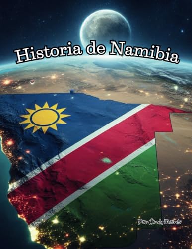 Historia de Namibia: Un libro educativo para colorear sobre Namibia (Spanish Language History Books) von Independently published