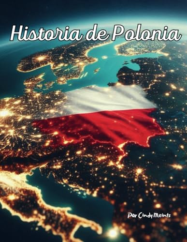 Historia de Polonia: Un libro educativo para colorear sobre Polonia (Spanish Language History Books) von Independently published