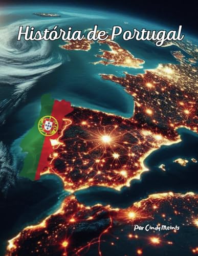 História de Portugal: Um Livro de Colorir Educativo sobre o país Portugal (Portuguese Language History Books)