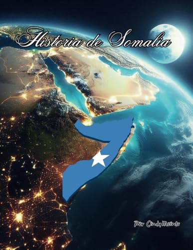 Historia de Somalia: Un libro educativo para colorear sobre Somalia (Spanish Language History Books) von Independently published