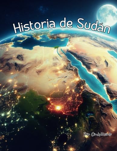 Historia de Sudán: Un libro educativo para colorear sobre Sudán (Spanish Language History Books) von Independently published