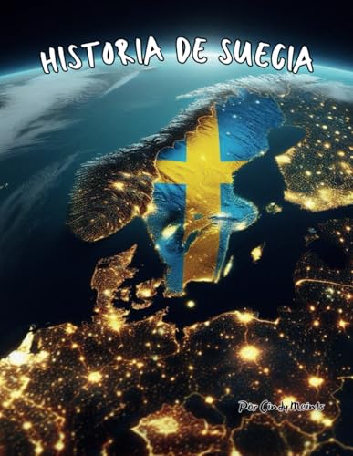 Historia de Suecia: Un libro educativo para colorear sobre Suecia (Spanish Language History Books) von Independently published