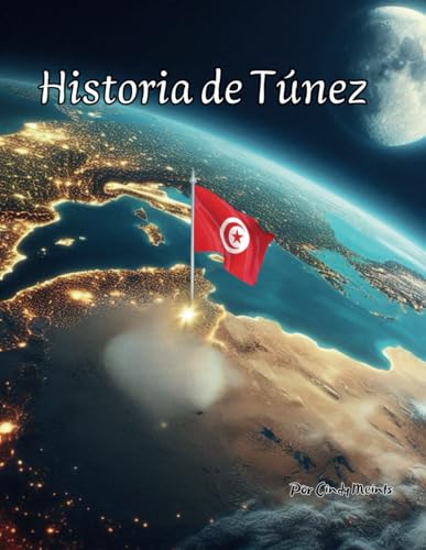 Historia de Túnez: Un libro educativo para colorear sobre Túnez (Spanish Language History Books) von Independently published