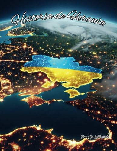Historia de Ucrania: Un libro educativo para colorear sobre Ucrania (Spanish Language History Books) von Independently published