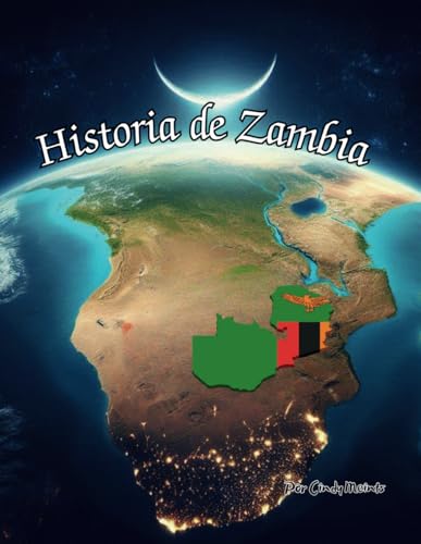 Historia de Zambia: Un libro educativo para colorear sobre Zambia (Spanish Language History Books) von Independently published