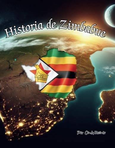 Historia de Zimbabue: Libro educativo para colorear sobre Zimbabue Historia de Zimbabue: Libro educativo para colorear sobre Zimbabue von Independently published