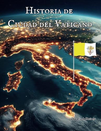Historia de la Ciudad del Vaticano: Un libro educativo para colorear sobre la Ciudad del Vaticano (Spanish Language History Books) von Independently published