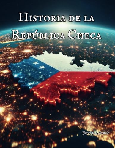 Historia de la República Checa: Un libro educativo para colorear sobre la República Checa (Spanish Language History Books) von Independently published