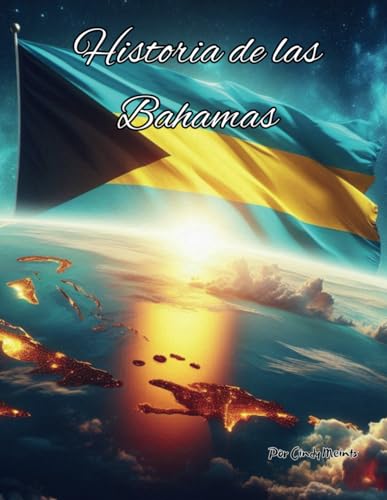Historia de las Bahamas: Un libro educativo para colorear sobre las Bahamas (Spanish Language History Books) von Independently published