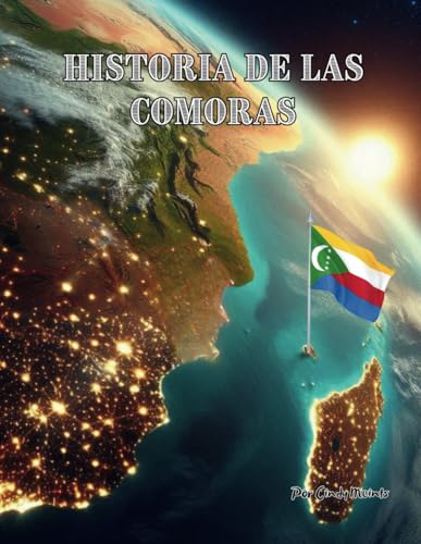 Historia de las Comoras: Un libro educativo para colorear sobre las Islas Comoras (Spanish Language History Books) von Independently published