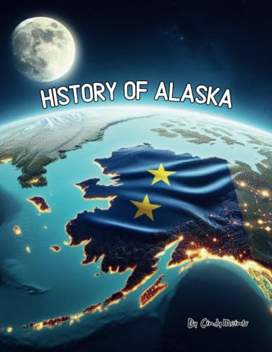 History of Alaska: An Educational Coloring Book about Alaska (Educational History Books) von Independently published