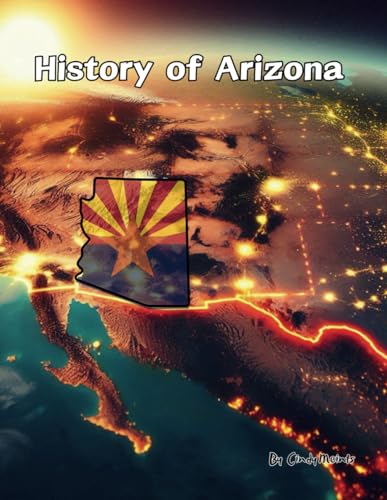 History of Arizona: An Educational Coloring Book about Arizona (Educational History Books) von Independently published