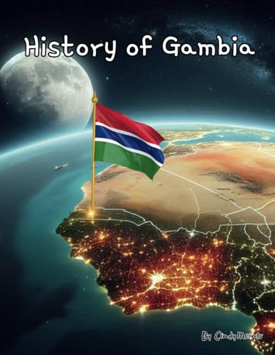 History of Gambia: An Educational Coloring Book about Gambia (Educational History Books) von Independently published