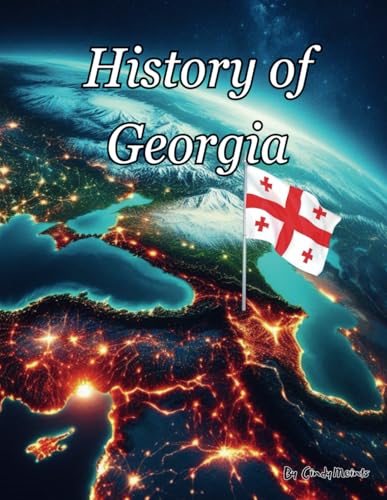 History of Georgia: An Educational Coloring Book about the country Georgia (Educational History Books) von Independently published