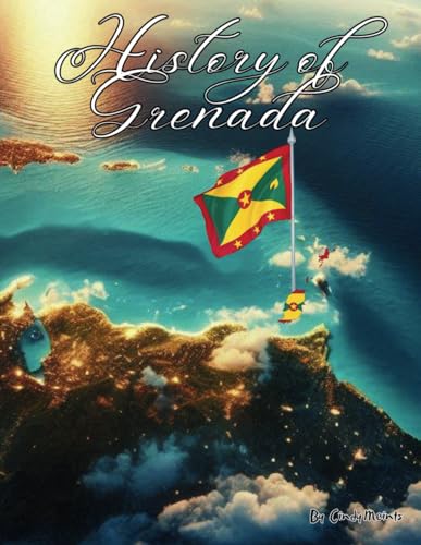 History of Grenada: An Educational Coloring Book about the country Grenada (Educational History Books) von Independently published