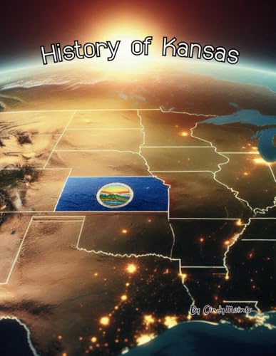 History of Kansas: An Educational Coloring Book about Kansas (Educational History Books) von Independently published