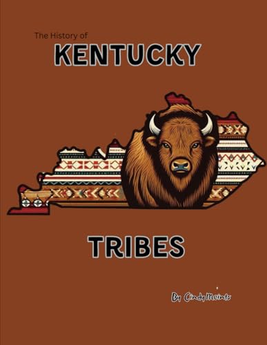 History of Kentucky Tribes: An Educational Coloring Book about Kentucky Tribes (Educational History Books) von Independently published