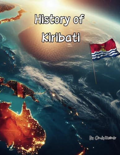 History of Kiribati: An Educational Coloring Book about Kiribati (Educational History Books) von Independently published