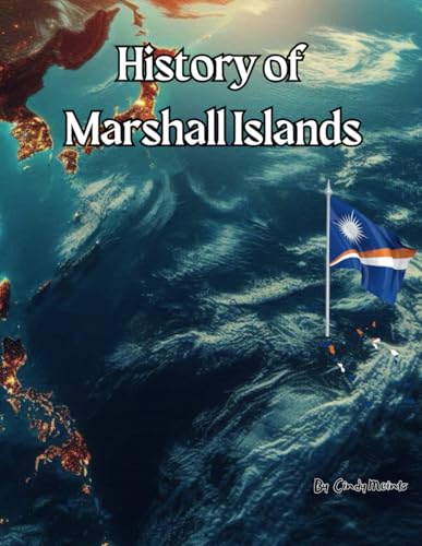 History of Marshall Islands: An Educational Coloring Book about Marshall Islands (Educational History Books) von Independently published