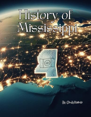 History of Mississippi: An Educational Coloring Book about Mississippi (Educational History Books) von Independently published