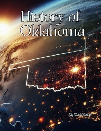 History of Oklahoma: An Educational Coloring Book about Oklahoma (Educational History Books) von Independently published