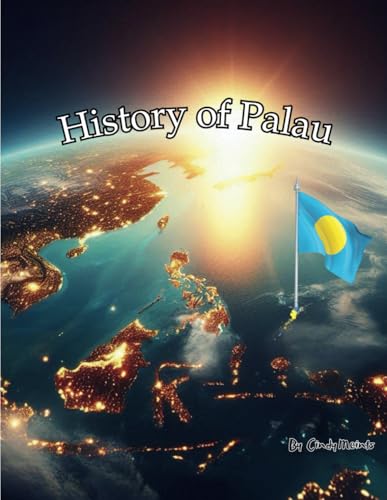 History of Palau: An Educational Coloring Book about Palau (Educational History Books) von Independently published